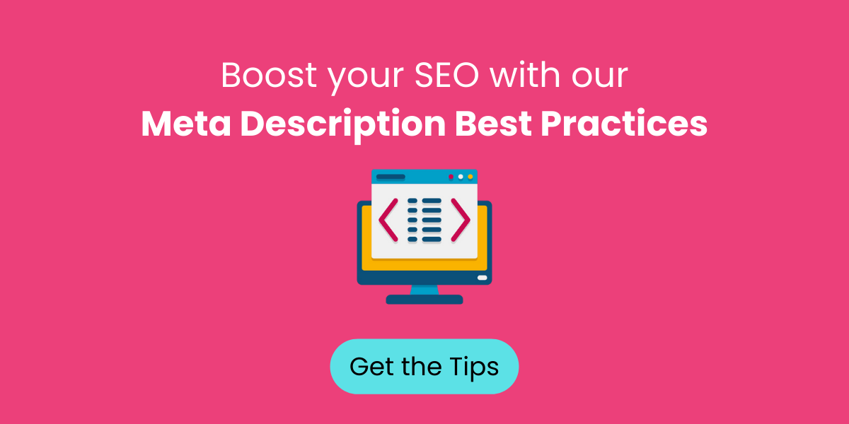 Boost your SEO with our Meta Description Best Practices